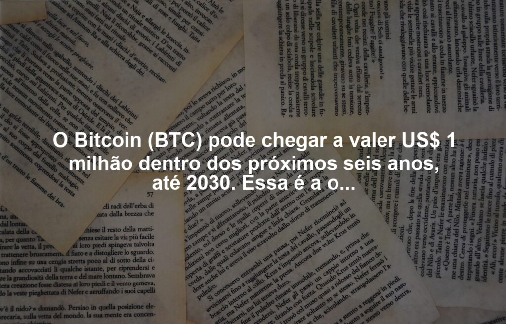 CEO gringo afirma que Bitcoin pode chegar a US$ 1 milhão até 2030 – isso ‘puxa’ alta ainda maior de outra criptomoeda, diz especialista